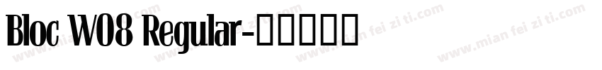 Bloc W08 Regular字体转换